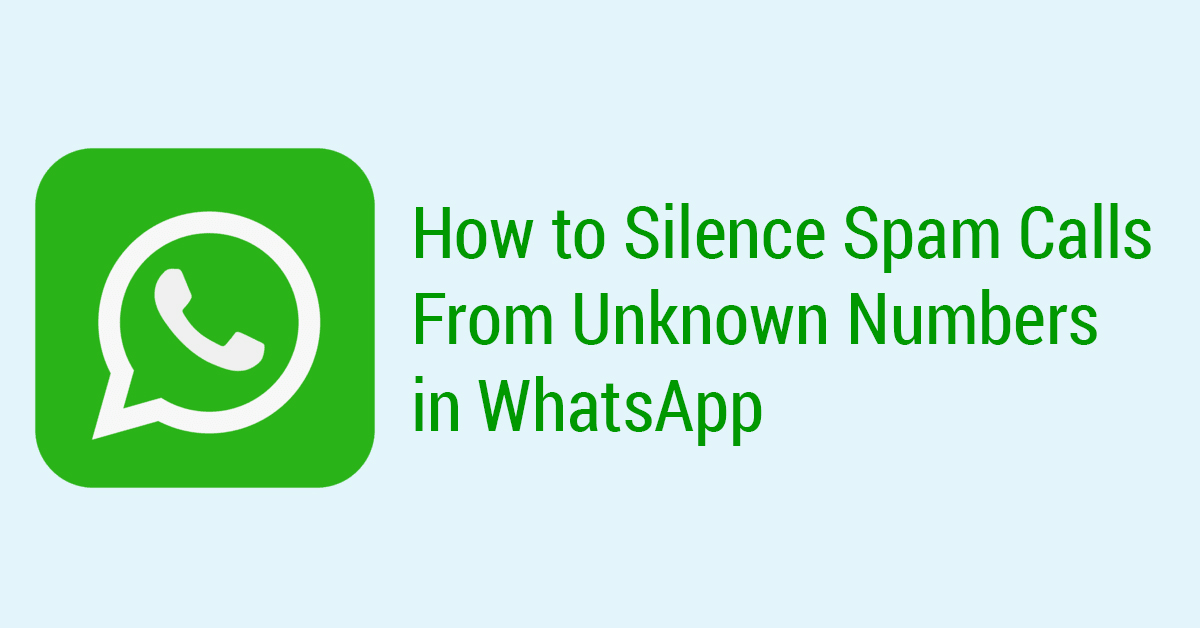 How to silence spam calls in whatsapp